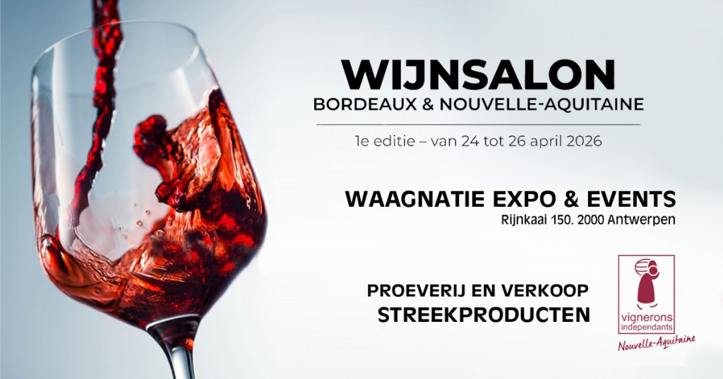 SALON DES VIGNERONS INDEPENDANTS BORDEAUX NOUVELLE AQUITAINE A ANVERS (Belgique)